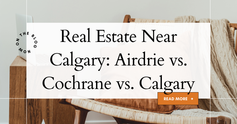 Airdrie vs. Cochrane vs. Calgary: 2025 Real Estate & Lifestyle Comparison